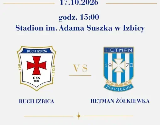Ruch Izbica podejmie Hetmana Żółkiewka na Stadionie im. Adama Suszka